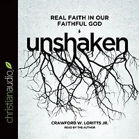 Unshaken: Real Faith Our Faithful God