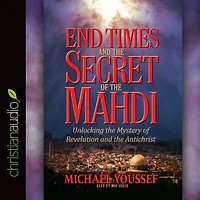 End Times and the Secret of Mahdi: Unlocking Mystery Revelation Antichrist