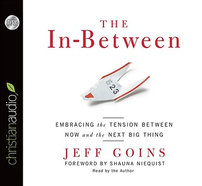 the In-Between: Embracing Tension Between Now and Next Big Thing