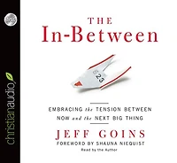the In-Between: Embracing Tension Between Now and Next Big Thing
