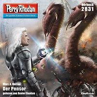 Perry Rhodan 2831: Der Pensor: Rhodan-Zyklus "Die Jenzeitigen Lande"