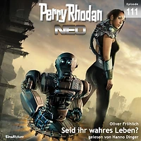 Perry Rhodan Neo 111: Seid ihr wahres Leben?: Staffel: Die Posbis 1 von 10