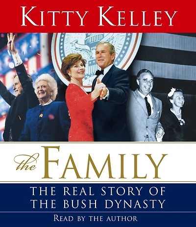 the Family: Real Story of Bush Dynasty (Abridged)