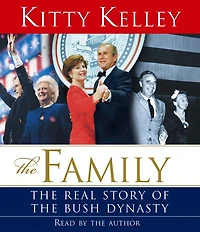 the Family: Real Story of Bush Dynasty (Abridged)