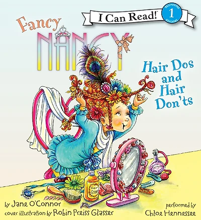 Fancy Nancy: Hair Dos and Don'ts (I Can Read Book 1 Series)
