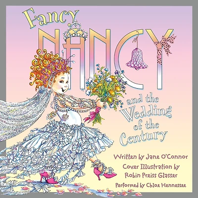 Fancy Nancy and the Wedding of Century