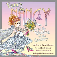 Fancy Nancy and the Wedding of Century