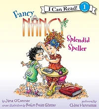Fancy Nancy: Splendid Speller (I Can Read Book Series Level 1)