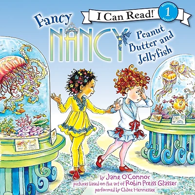 Fancy Nancy: Peanut Butter and Jellyfish (I Can Read Book 1 Series)