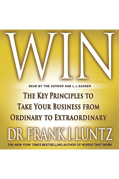 Win: The Key Principles to Take Your Business from Ordinary Extraordinary