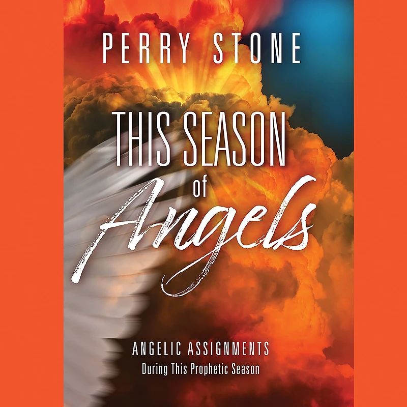 This Season of Angels: Angelic Assignments During Prophetic