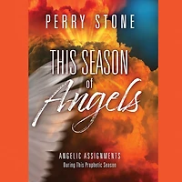 This Season of Angels: Angelic Assignments During Prophetic