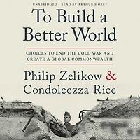 to Build a Better World: Choices End the Cold War and Create Global Commonwealth