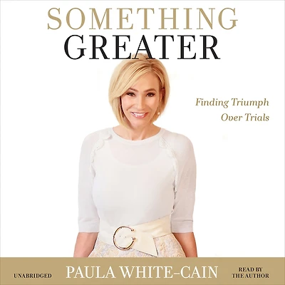 Something Greater: Finding Triumph over Trials