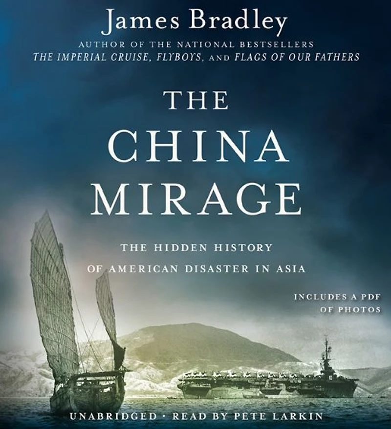 The China Mirage: Hidden History of American Disaster Asia