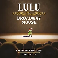 Lulu the Broadway Mouse
