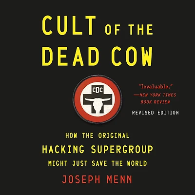 Cult of the Dead Cow: How Original Hacking Supergroup Might Just Save World