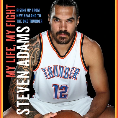 My Life, Fight: Rising Up from New Zealand to the OKC Thunder