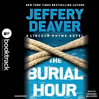 The Burial Hour (Lincoln Rhyme Series #13) (Booktrack Edition)
