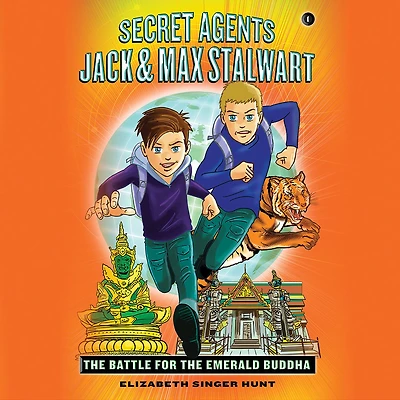 the Battle for Emerald Buddha: Thailand (Secret Agents Jack and Max Stalwart Series #1)