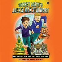 the Battle for Emerald Buddha: Thailand (Secret Agents Jack and Max Stalwart Series #1)