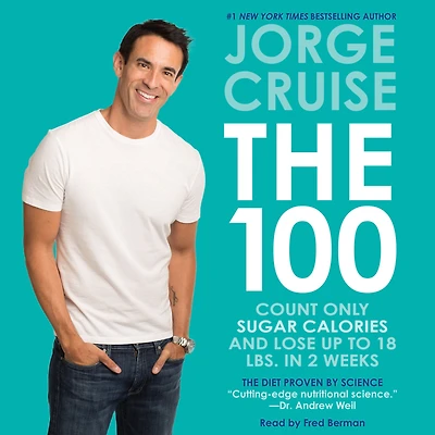 The 100: Count ONLY Sugar Calories and Lose Up to 18 Lbs. 2 Weeks