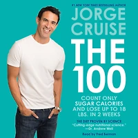 The 100: Count ONLY Sugar Calories and Lose Up to 18 Lbs. 2 Weeks