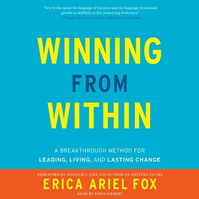 Winning from Within: A Breakthrough Method for Leading, Living, and Lasting Change
