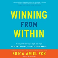 Winning from Within: A Breakthrough Method for Leading, Living, and Lasting Change