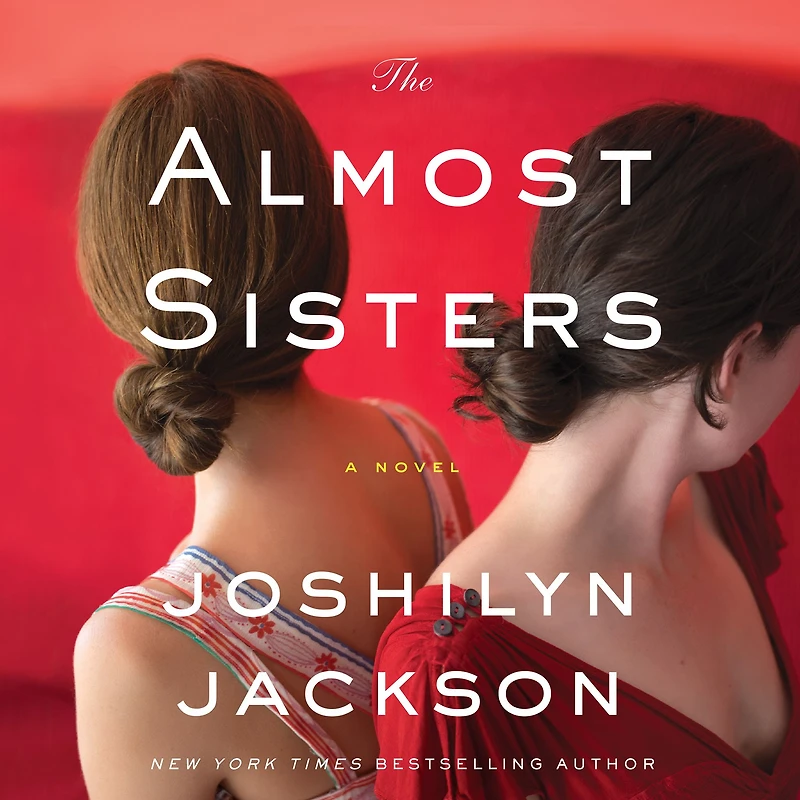 The Almost Sisters: A Novel