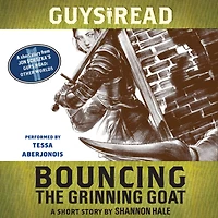 Bouncing the Grinning Goat: A Short Story from Guys Read: Other Worlds