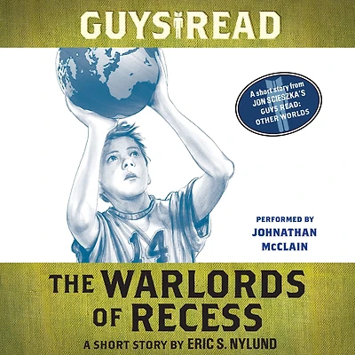 The Warlords of Recess: A Short Story from Guys Read: Other Worlds