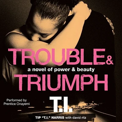 Trouble & Triumph: A Novel of Power Beauty