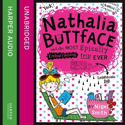 Nathalia Buttface and the Most Epically Embarrassing Trip Ever (Nathalia Buttface, Book 2)