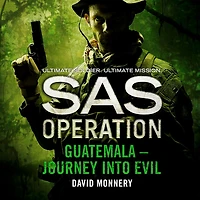 Guatemala - Journey into Evil (SAS Operation)