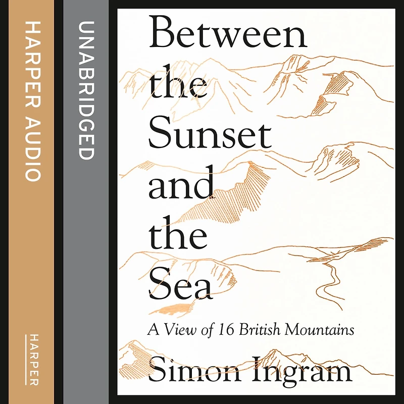 Between the Sunset and Sea: A View of 16 British Mountains