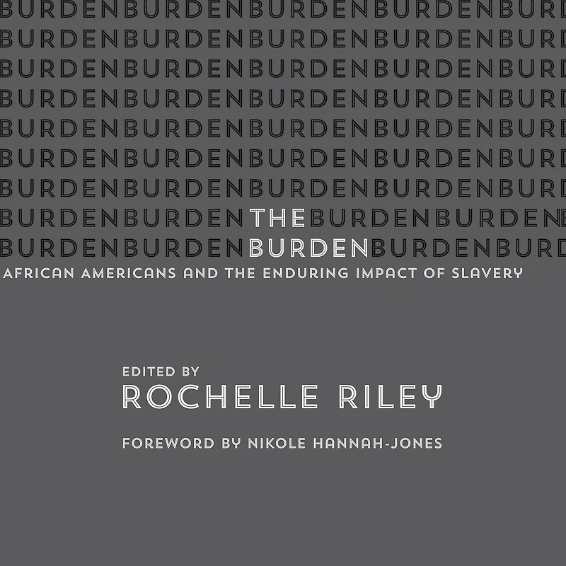 the Burden: African Americans and Enduring Impact of Slavery