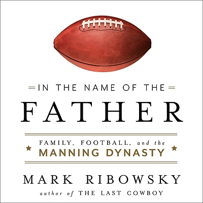 the Name of Father: Family, Football, and Manning Dynasty