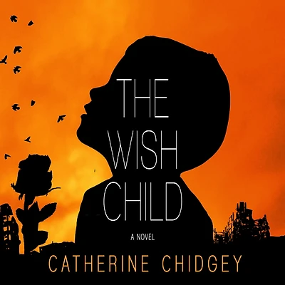 The Wish Child: A Novel