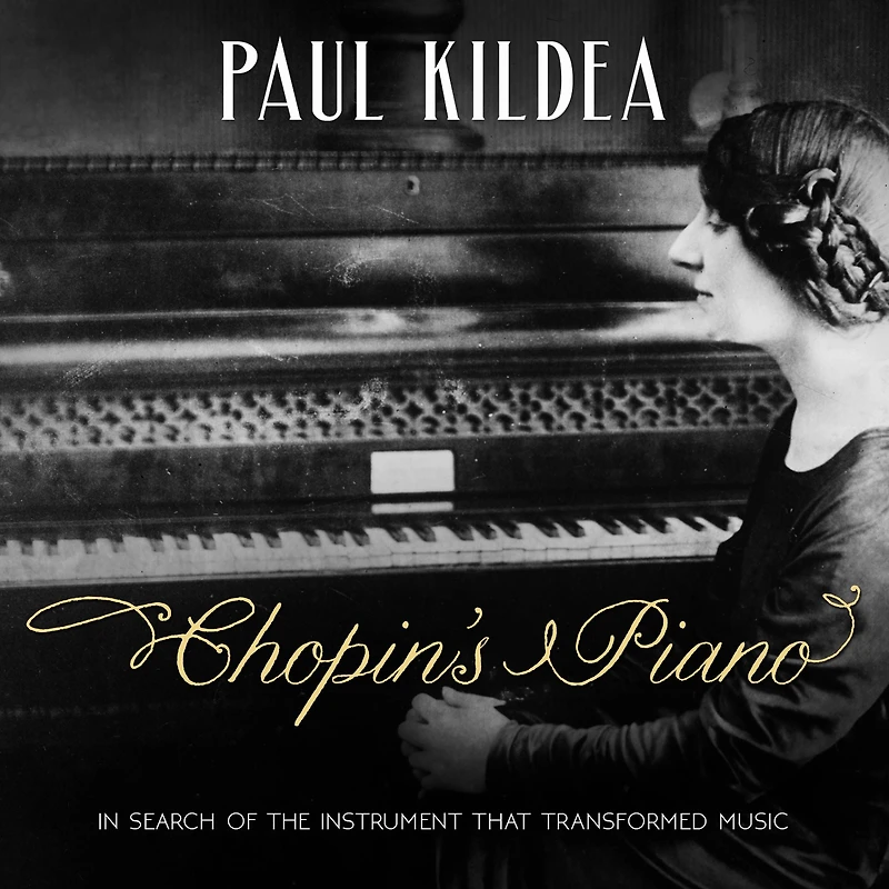 Chopin's Piano: Search of the Instrument that Transformed Music