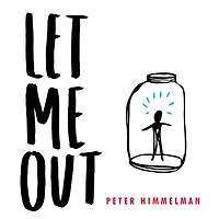 Let Me Out: Unlock Your Creative Mind and Bring Ideas to Life