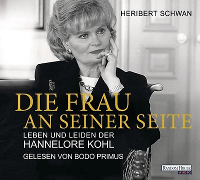 Die Frau an seiner Seite: Leben und Leiden der Hannelore Kohl (Abridged)