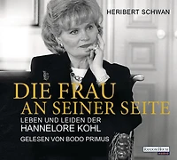 Die Frau an seiner Seite: Leben und Leiden der Hannelore Kohl (Abridged)