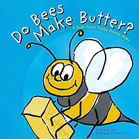 Do Bees Make Butter?: A Book About Things Animals