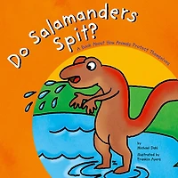 Do Salamanders Spit?: A Book About How Animals Protect Themselves