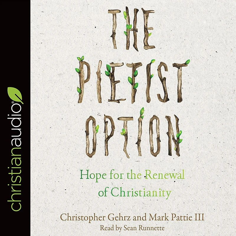 the Pietist Option: Hope for Renewal of Christianity