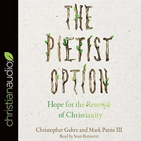the Pietist Option: Hope for Renewal of Christianity