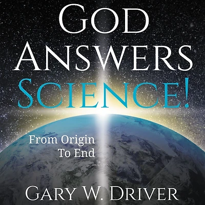 God Answers Science: From Origin to End