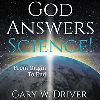 God Answers Science: From Origin to End