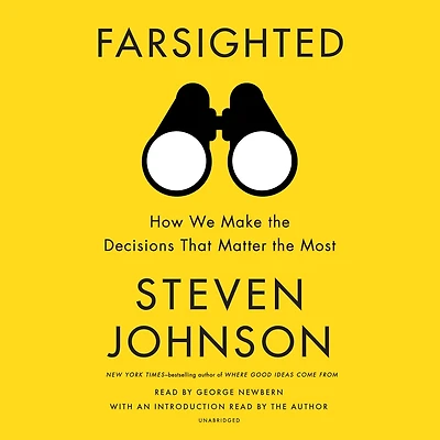 Farsighted: How We Make the Decisions That Matter Most